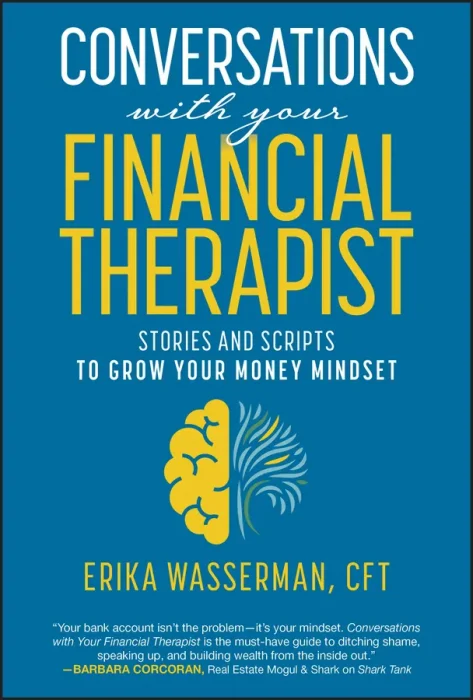 Conversations with Your Financial Therapist: Stories and Scripts to Grow Your Money Mindset