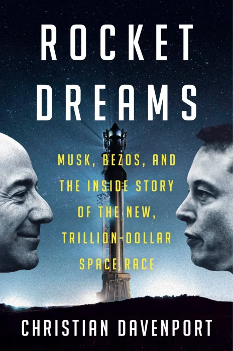 Rocket Dreams: Musk&#44; Bezos&#44; and the Inside Story of the New&#44; Trillion-Dollar Space Race