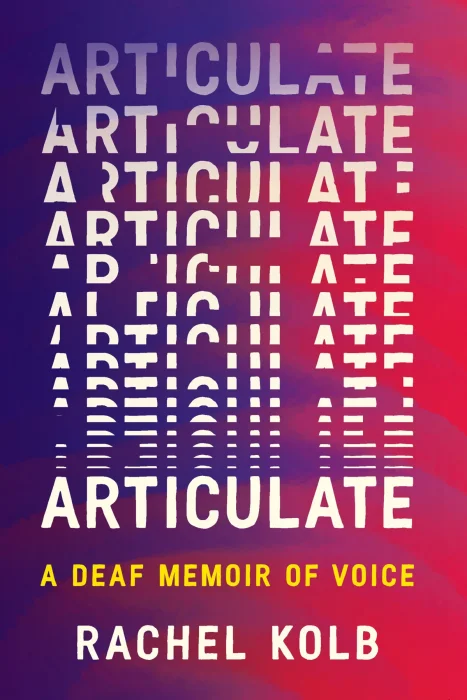 Articulate: A Deaf Memoir of Voice