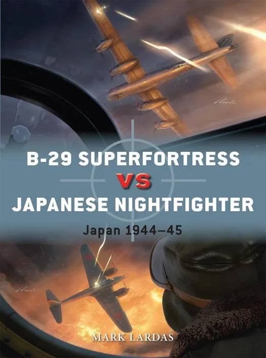 B-29 Superfortress vs Japanese Nightfighter: Japan 1944-45 (Duel #144)