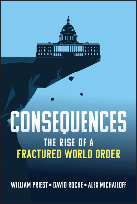 Consequences: The Rise of a Fractured World Order
