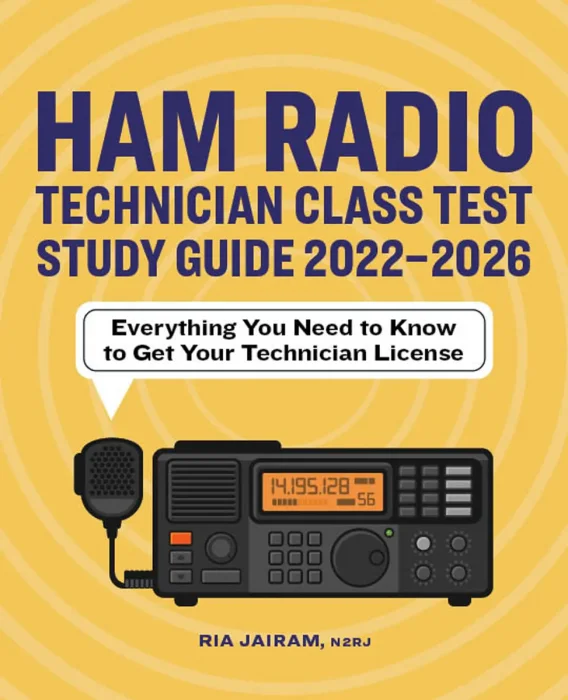 Ham Radio Technician Class Test Study Guide 2022–2026: Everything You Need to Know to Get Your Technician License