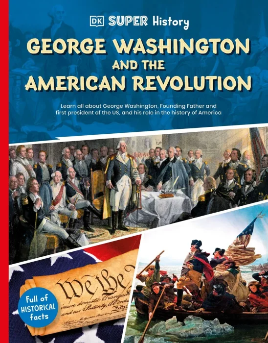 George Washington and the American Revolution (DK Super History)