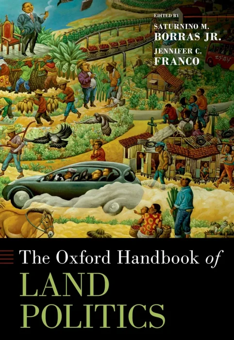 The Oxford Handbook of Land Politics (Oxford Handbooks)