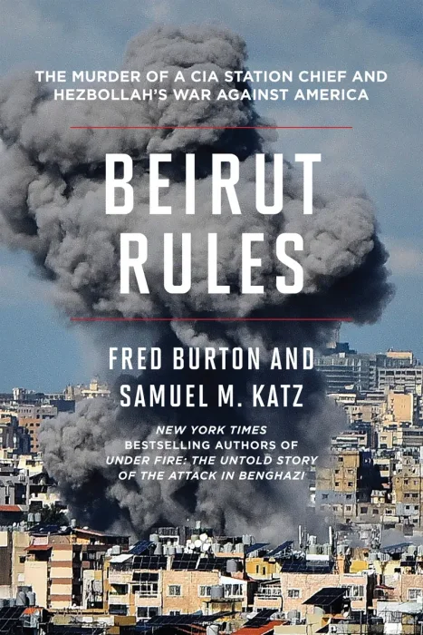 Beirut Rules: The Murder of a CIA Station Chief and Hezbollah's War Against America