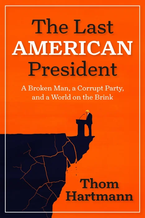 The Last American President: A Broken Man&#44; a Corrupt Party&#44; and a World on the Brink