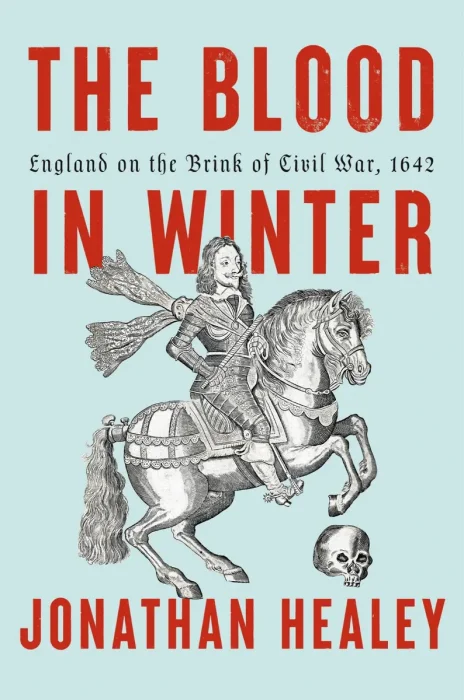 The Blood in Winter: England on the Brink of Civil War&#44; 1642