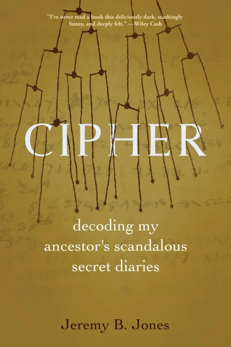 Cipher: Decoding My Ancestor's Scandalous Secret Diaries