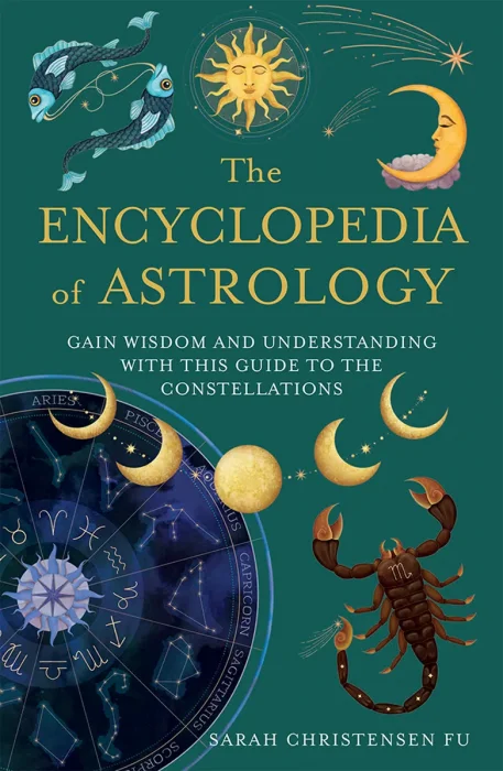 The Encyclopedia of Astrology: Gain Wisdom and Understanding With This Guide to the Constellations
