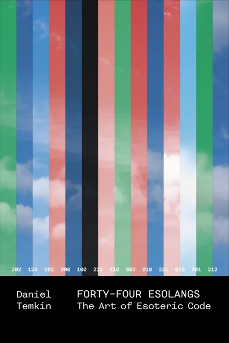 Forty-Four Esolangs: The Art of Esoteric Code (Hardcopy)