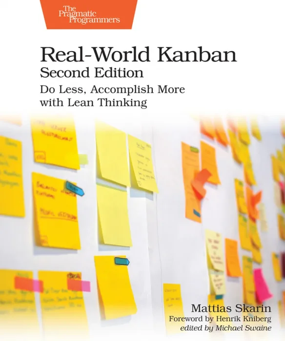 Real-World Kanban: Do Less&#44; Accomplish More with Lean Thinking&#44; 2nd Edition