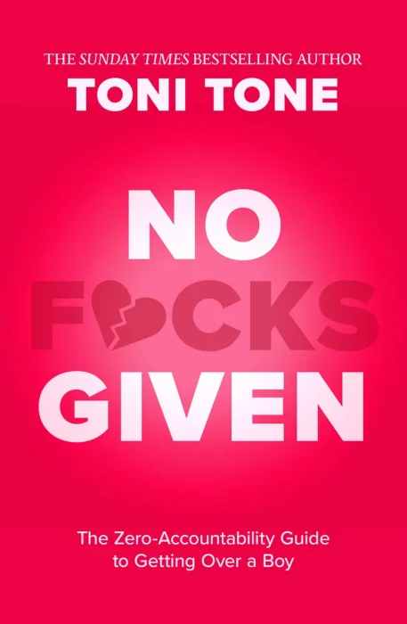 No F*cks Given: The Zero Accountability Guide to Getting Over a Boy