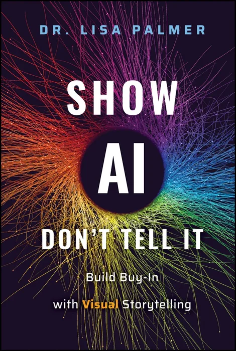 Show AI—Don't Tell It: Build Buy-In with Visual Storytelling