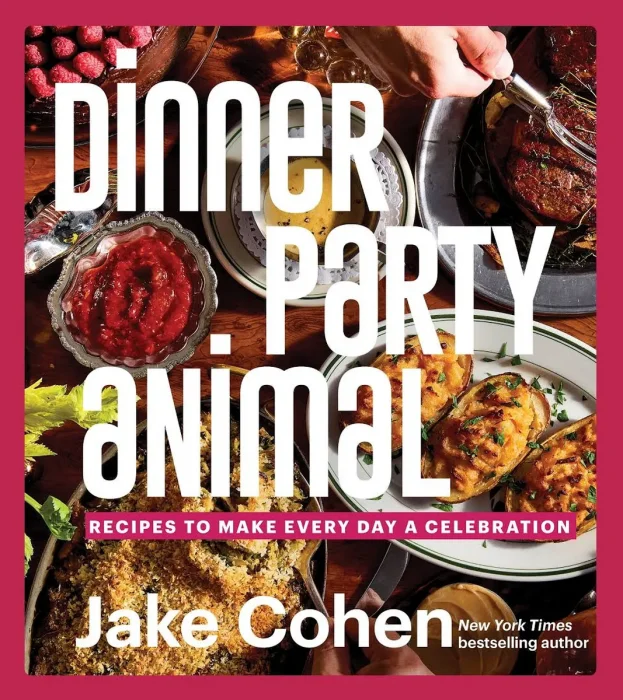Dinner Party Animal: Recipes to Make Every Day a Celebration