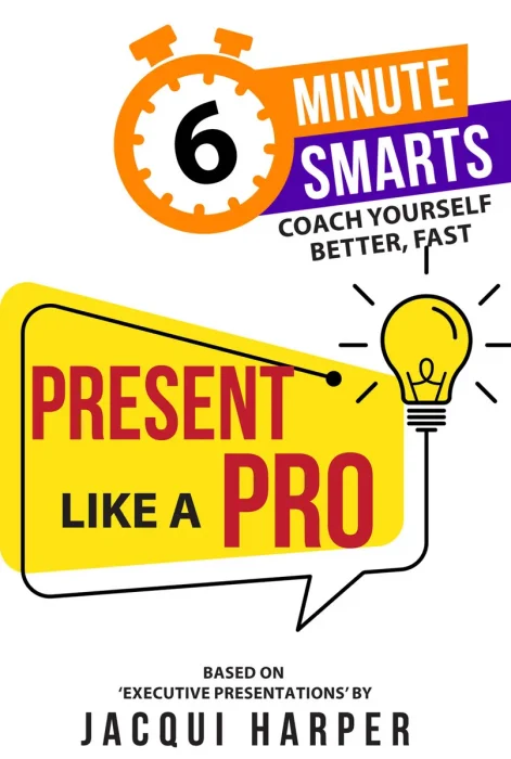 Present Like a Pro (6-Minute Smarts)