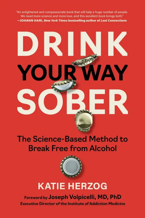 Drink Your Way Sober: The Science-Based Method to Break Free from Alcohol
