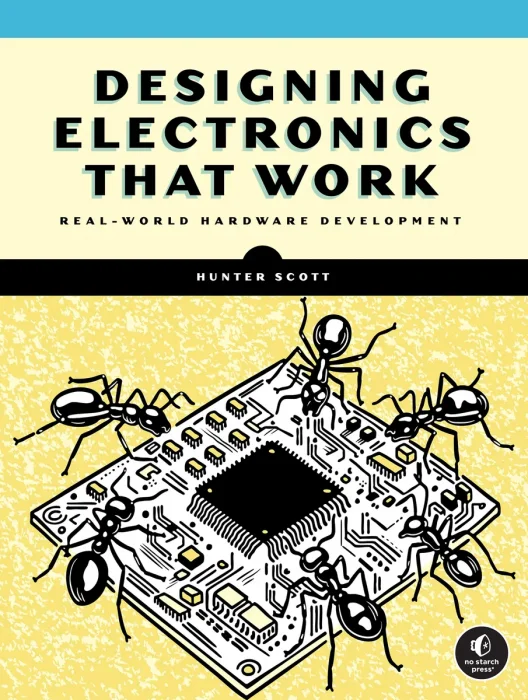 Designing Electronics That Work: Real-World Hardware Development