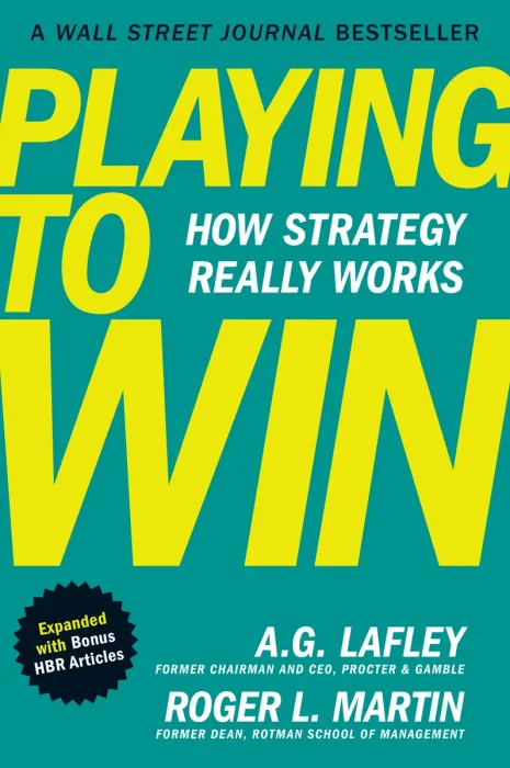 Playing to Win&#44; Expanded with Bonus HBR Articles: How Strategy Really Works