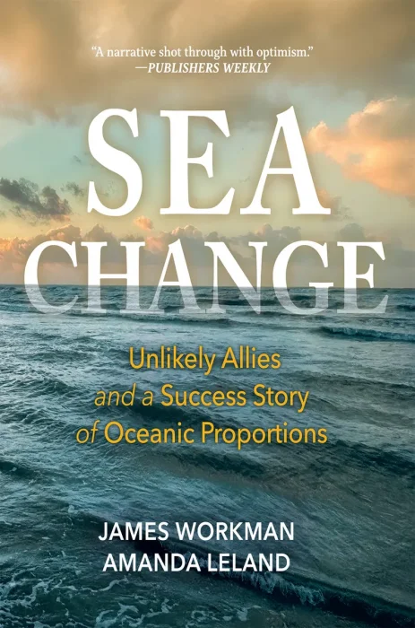 Sea Change: Unlikely Allies and a Success Story of Oceanic Proportions