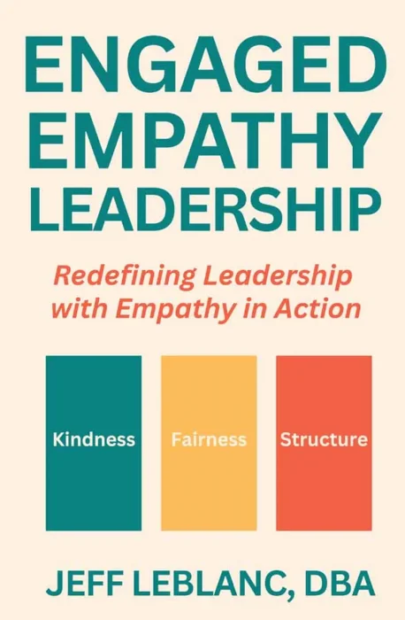 Engaged Empathy Leadership: Redefining Leadership with Empathy in Action