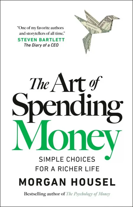 The Art of Spending Money: Simple Choices for a Richer Life