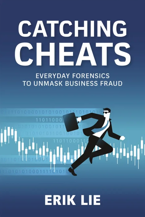 Catching Cheats: Everyday Forensics to Unmask Business Fraud
