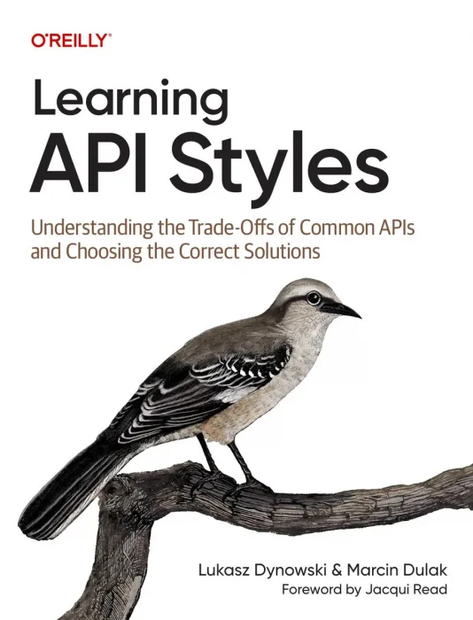 Learning API Styles: Understanding the Trade-Offs of Common APIs and Choosing the Correct Solutions
