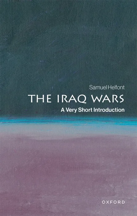 The Iraq Wars: A Very Short Introduction (Very Short Introductions)