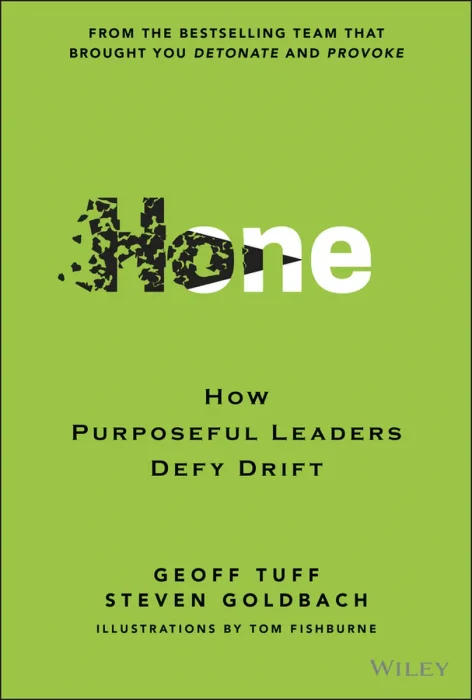 Hone: How Purposeful Leaders Defy Drift
