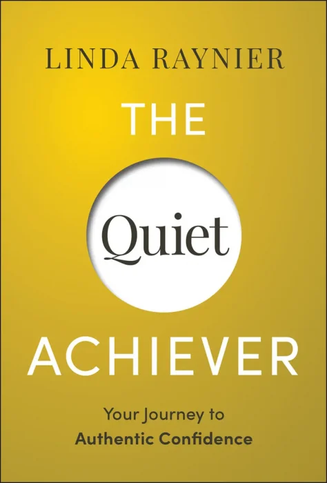 The Quiet Achiever: Your Journey to Authentic Confidence