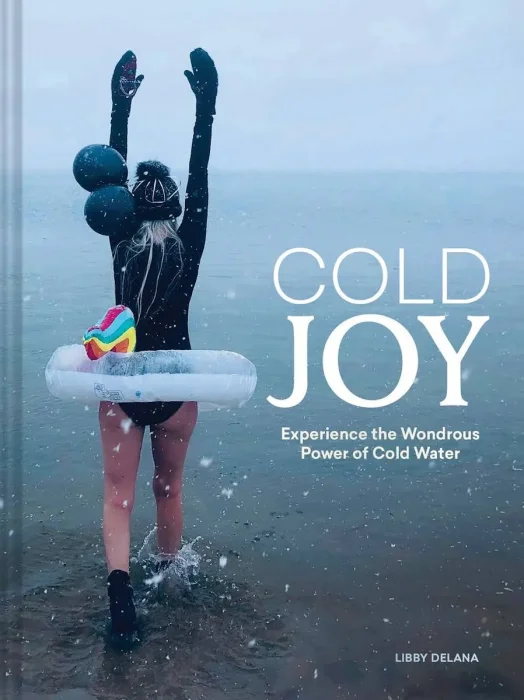 Cold Joy: Experience the Wondrous Power of Cold Water