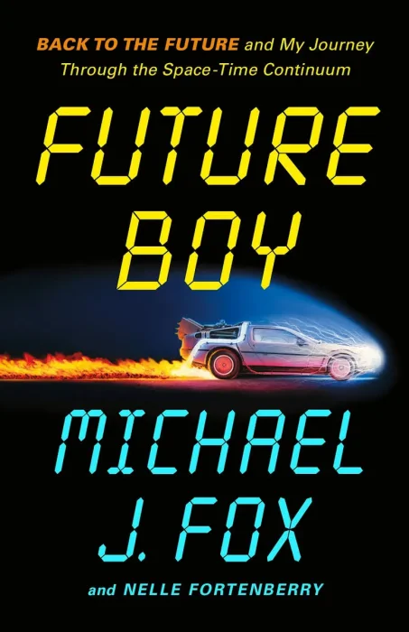 Future Boy: Back to the Future and My Journey Through the Space-Time Continuum