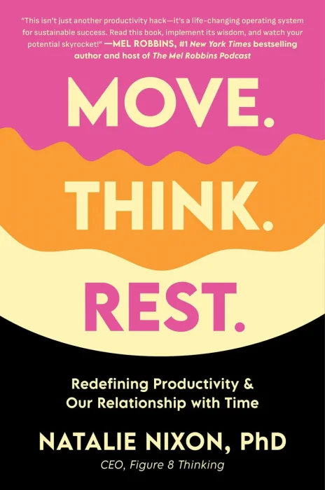 Move. Think. Rest.: Redefining Productivity & Our Relationship with Time