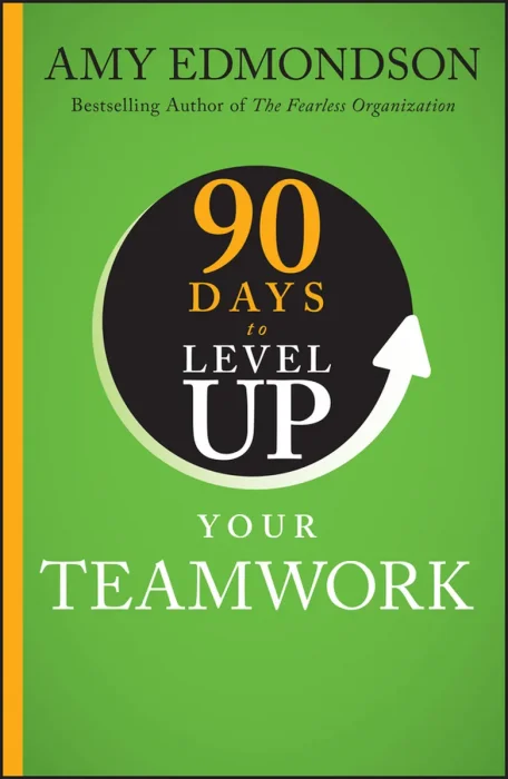 90 Days to Level Up Your Teamwork (90 Days to Level Up)