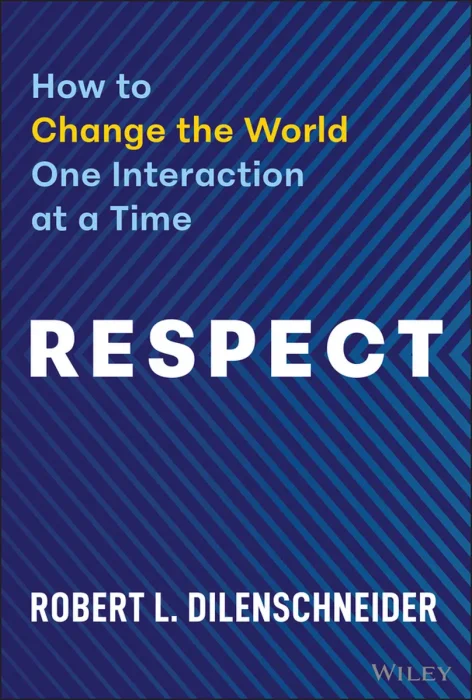 Respect: How to Change the World One Interaction at a Time