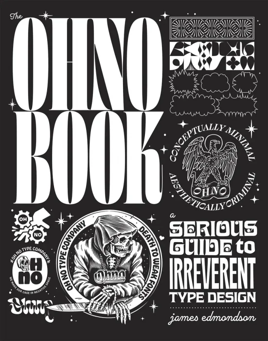 The Ohno Book: A Serious Guide to Irreverent Type Design