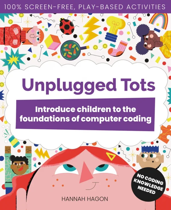 Unplugged Tots: Introduce children to the foundations of computer coding