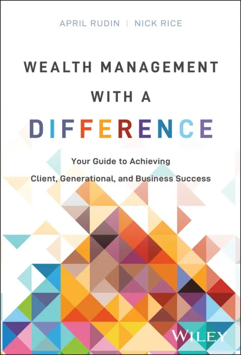 Wealth Management With a Difference: Your Guide to Achieving Client&#44; Generational&#44; and Business Success