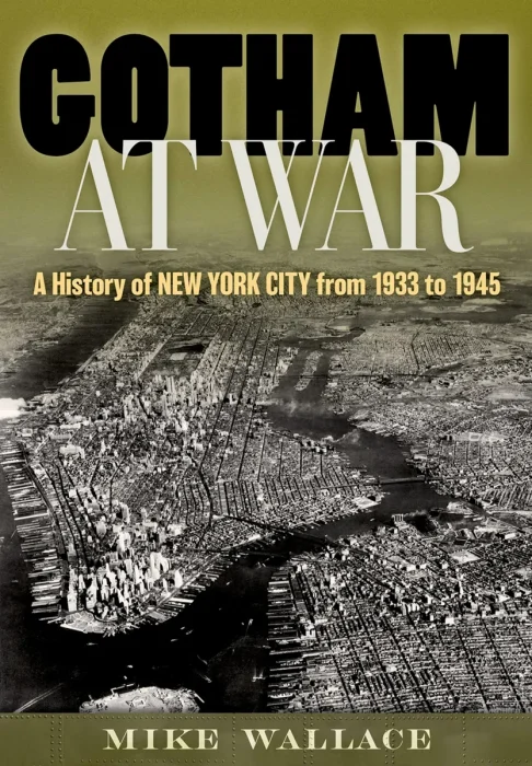 Gotham at War: A History of New York City from 1933 to 1945