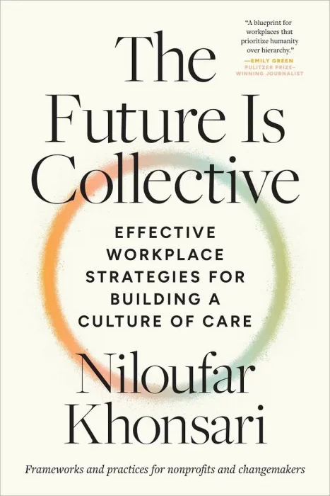 The Future Is Collective: Effective Workplace Strategies for Building a Culture of Care