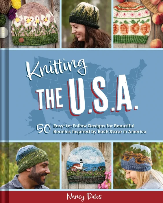 Knitting the U.S.A.: Fifty Easy-to-Follow Designs for Beautiful Beanies Inspired by Each State in America