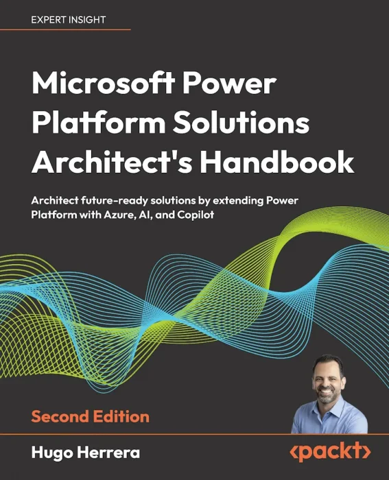 Microsoft Power Platform Solutions Architect's Handbook&#44; 2nd Edition