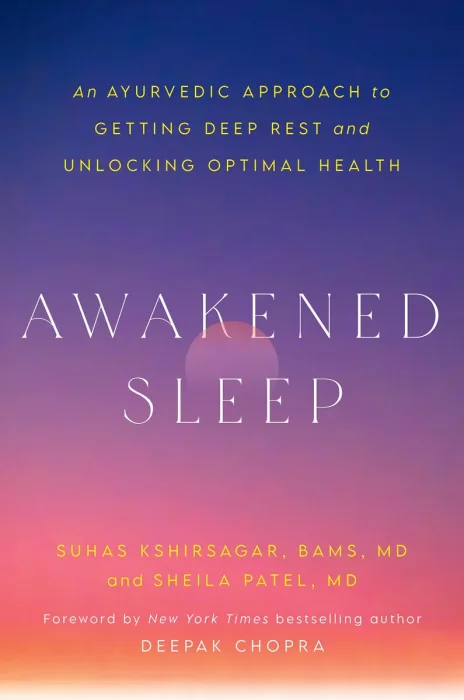 Awakened Sleep: An Ayurvedic Approach to Getting Deep Rest and Unlocking Optimal Health