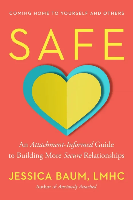 Safe: An Attachment-Informed Guide to Building More Secure Relationships