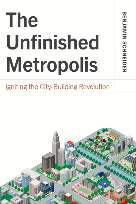 The Unfinished Metropolis: Igniting the City-Building Revolution