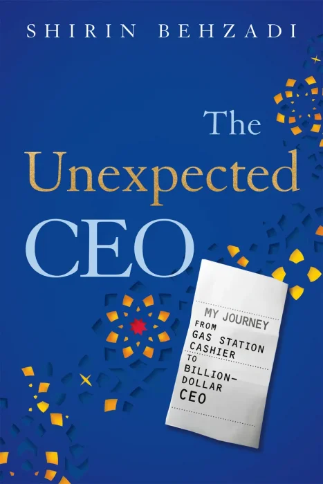 The Unexpected CEO: My Journey from Gas Station Cashier to Billion-Dollar CEO