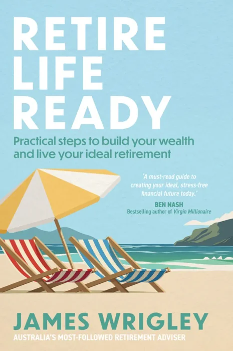 Retire Life Ready: Practical Steps to Build Your Wealth and Live Your Ideal Retirement