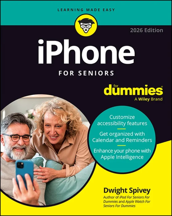 iPhone For Seniors For Dummies&#44; 2026 Edition&#44; 15th Edition