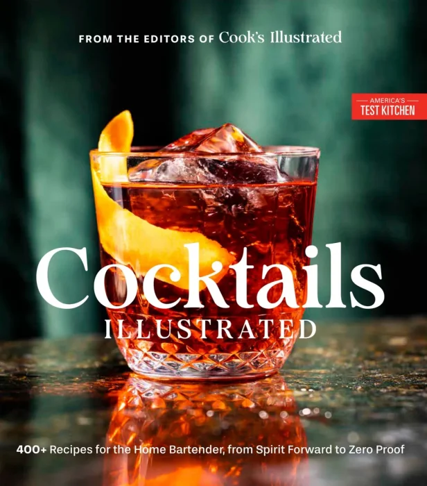 Cocktails Illustrated: 400+ Recipes for the Home Bartender&#44; from Spirit Forward to Zero Proof