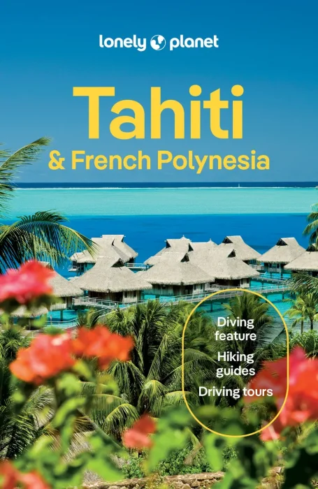 Lonely Planet Tahiti & French Polynesia&#44; 12th Edition